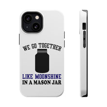 DistinctInk ToughCase for Apple iPhone, Compatible with MagSafe Charging - We Go Together Like Moonshine in a Mason Jar