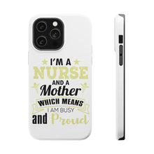 DistinctInk ToughCase for Apple iPhone, Compatible with MagSafe Charging - Nurse and a Mother - Busy and Proud