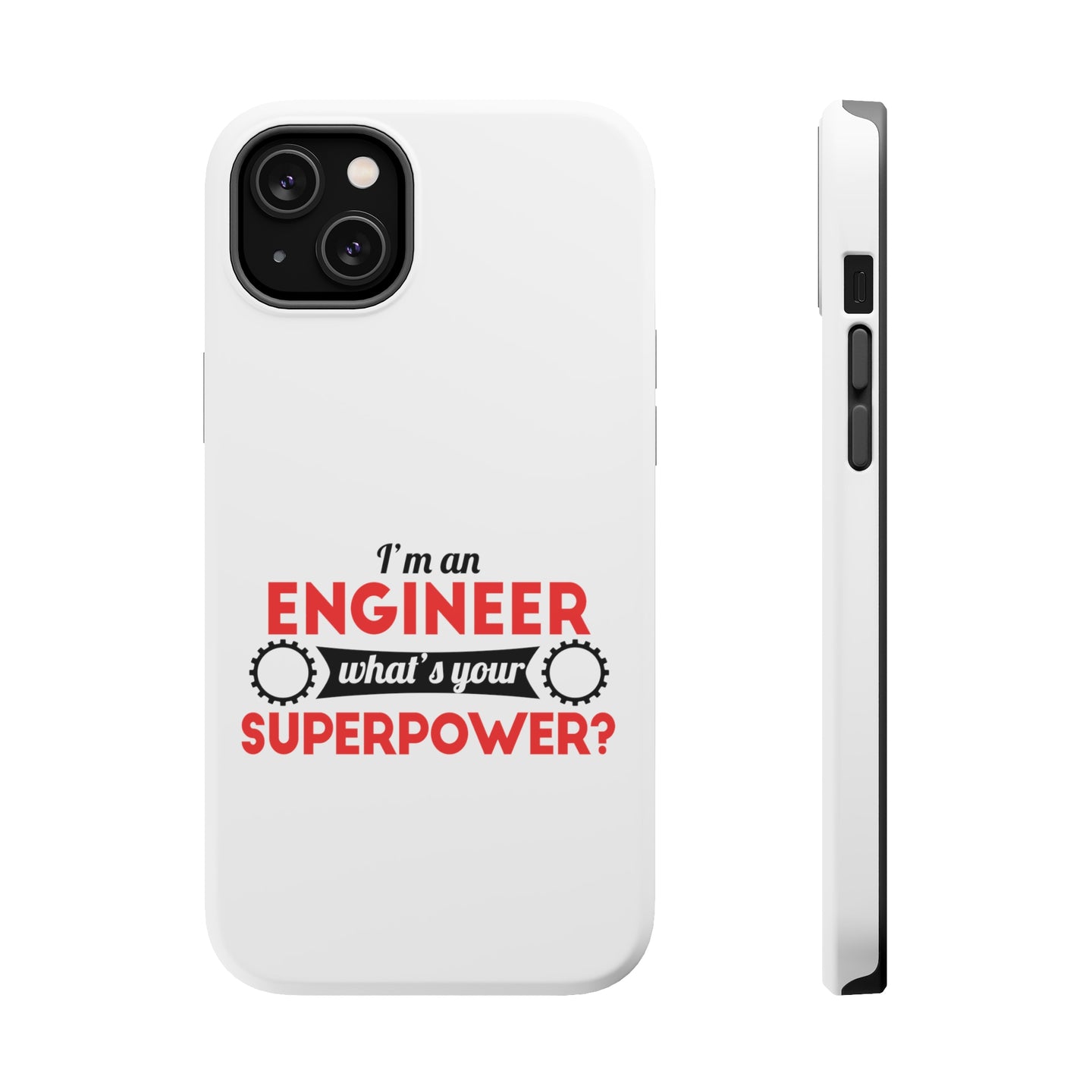 DistinctInk ToughCase for Apple iPhone, Compatible with MagSafe Charging - I'm an Engineer What's Your Superpower