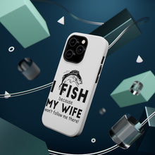 DistinctInk ToughCase for Apple iPhone, Compatible with MagSafe Charging - I Fish Because My Wife Won't Follow Me