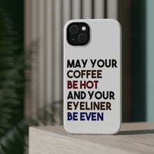 DistinctInk ToughCase for Apple iPhone, Compatible with MagSafe Charging - May Your Coffee Be Hot Eyeliner Be Even