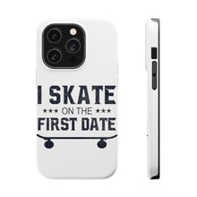 DistinctInk ToughCase for Apple iPhone, Compatible with MagSafe Charging - I Skate on the First Date