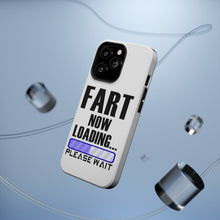 DistinctInk ToughCase for Apple iPhone, Compatible with MagSafe Charging - Fart Now Loading - Please Wait