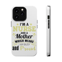 DistinctInk ToughCase for Apple iPhone, Compatible with MagSafe Charging - Nurse and a Mother - Busy and Proud