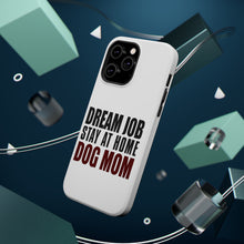 DistinctInk ToughCase for Apple iPhone, Compatible with MagSafe Charging - Dream Job: Stay At Home Dog Mom