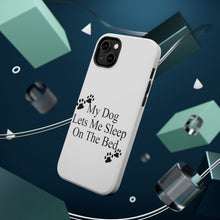 DistinctInk ToughCase for Apple iPhone, Compatible with MagSafe Charging - My Dog Lets Me Sleep On The Bed