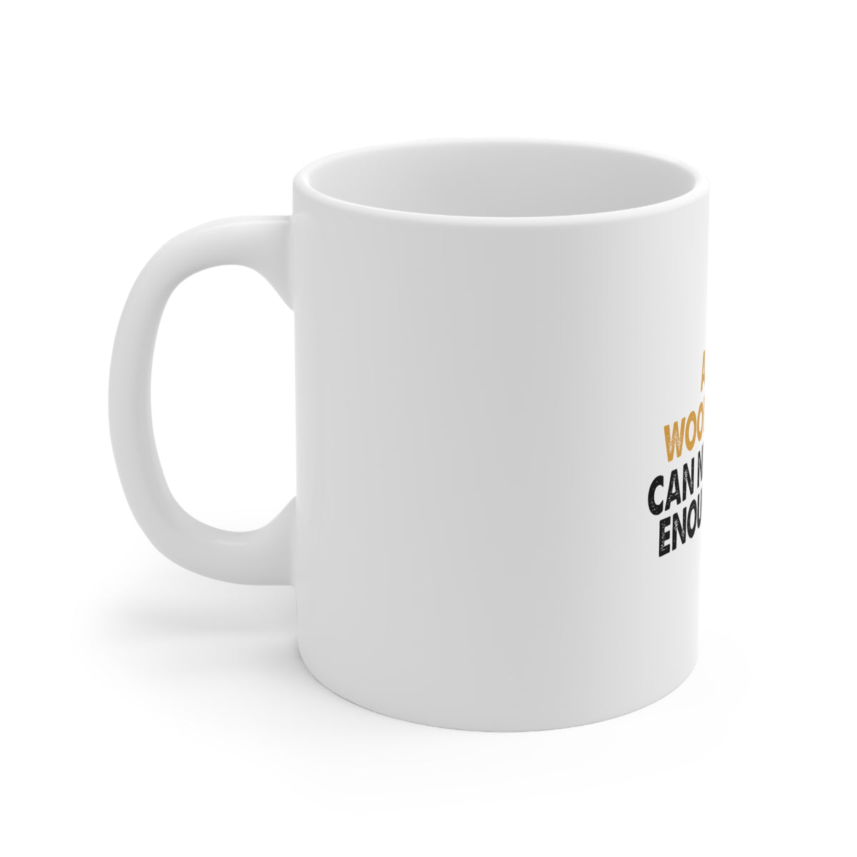 Glossy White Coffee / Tea Mug - Real Woodworker Can Never Have Enough Tools, view 2