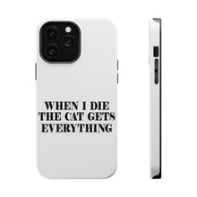 DistinctInk ToughCase for Apple iPhone, Compatible with MagSafe Charging - When I Die The Cat Gets Everything