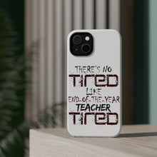 DistinctInk ToughCase for Apple iPhone, Compatible with MagSafe Charging - There's Not Tired Like End of Year Teacher