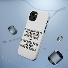 DistinctInk ToughCase for Apple iPhone, Compatible with MagSafe Charging - Want me to Tolerate you Bring Coffee Cigar