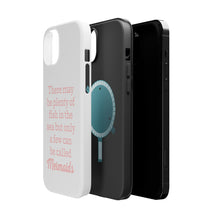 DistinctInk ToughCase for Apple iPhone, Compatible with MagSafe Charging - Plenty of Fish in the Sea But Only a Few Mermaids