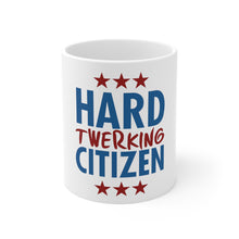 DistinctInk Glossy White Coffee / Tea Mug - Hard Twerking Citizen