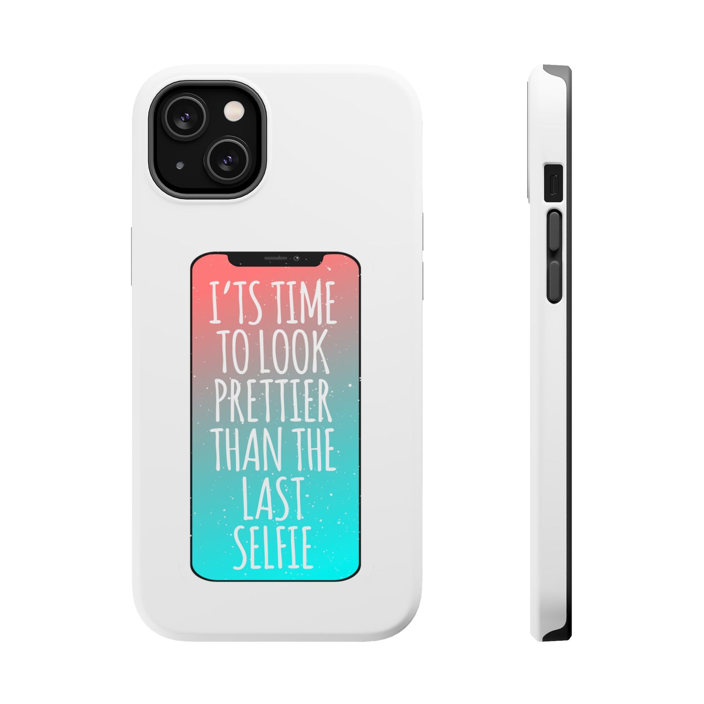 DistinctInk ToughCase for Apple iPhone, Compatible with MagSafe Charging - Time To Look Prettier Than the Last Selfie