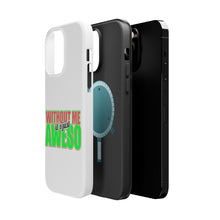 DistinctInk ToughCase for Apple iPhone, Compatible with MagSafe Charging - Without Me It's just Aweso