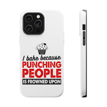 DistinctInk ToughCase for Apple iPhone, Compatible with MagSafe Charging - I Bake Because Punching People is Frowned Upon