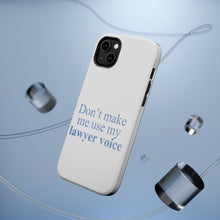 DistinctInk ToughCase for Apple iPhone, Compatible with MagSafe Charging - Don't Make Me Use My Lawyer Voice