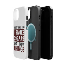 DistinctInk ToughCase for Apple iPhone, Compatible with MagSafe Charging - I Smoke Cigars And I Know Things