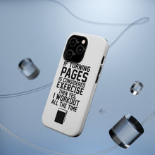 DistinctInk ToughCase for Apple iPhone, Compatible with MagSafe Charging - Turning Pages Considered Exercise I Workout