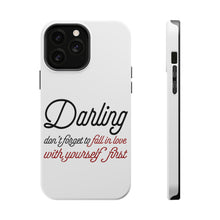DistinctInk ToughCase for Apple iPhone, Compatible with MagSafe Charging - Darling Don't Forget to Fall In Love with Yourself