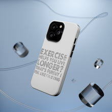 DistinctInk ToughCase for Apple iPhone, Compatible with MagSafe Charging - Exercise Helps You Live Longer Feel Like Dying