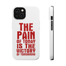 DistinctInk ToughCase for Apple iPhone, Compatible with MagSafe Charging - The Pain of Today is the Victory of Tomorrow