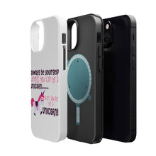 DistinctInk ToughCase for Apple iPhone, Compatible with MagSafe Charging - Always Be Yourself Unless You Can Be a Unicorn