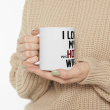 DistinctInk Glossy White Coffee / Tea Mug - Love my PsycHOTic Wife