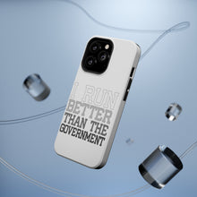 DistinctInk ToughCase for Apple iPhone, Compatible with MagSafe Charging - I Run Better Than the Government