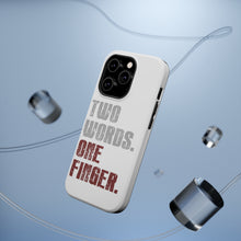 DistinctInk ToughCase for Apple iPhone, Compatible with MagSafe Charging - Two Words. One Finger.