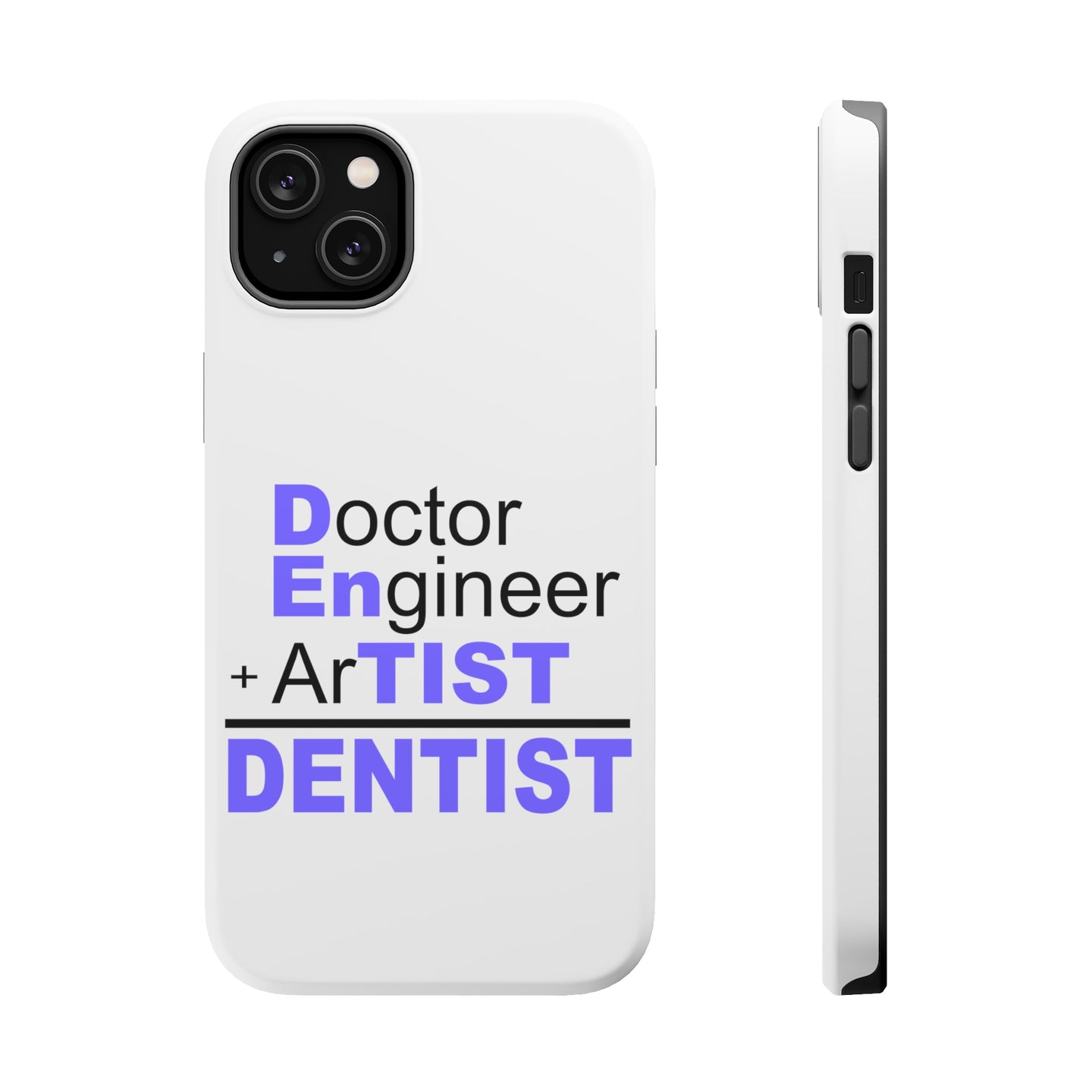 DistinctInk ToughCase for Apple iPhone, Compatible with MagSafe Charging - Doctor Engineer + Artist = Dentist
