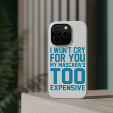 DistinctInk ToughCase for Apple iPhone, Compatible with MagSafe Charging - I Won't Cry For You My Mascara's Too Expensive