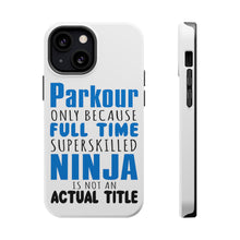 DistinctInk ToughCase for Apple iPhone, Compatible with MagSafe Charging - Parkour Because Super Skilled Ninja Not Actual