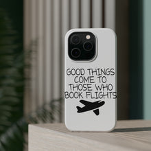 DistinctInk ToughCase for Apple iPhone, Compatible with MagSafe Charging - Good Things Come to Those Who Book Flights