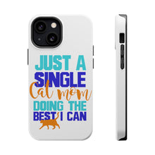 DistinctInk ToughCase for Apple iPhone, Compatible with MagSafe Charging - Just a Single Cat Mom Doing The Best
