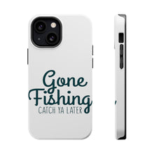 DistinctInk ToughCase for Apple iPhone, Compatible with MagSafe Charging - Gone Fishing Catch Ya Later