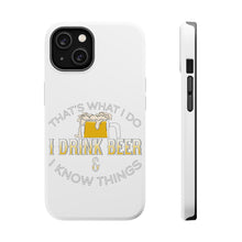 DistinctInk ToughCase for Apple iPhone, Compatible with MagSafe Charging - I Drink Beer & I Know Things