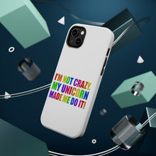 DistinctInk ToughCase for Apple iPhone, Compatible with MagSafe Charging - I'm Not Crazy My Unicorn Made Me Do It