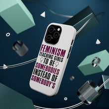 DistinctInk ToughCase for Apple iPhone, Compatible with MagSafe Charging - Feminism - Somebodies vs Somebody's