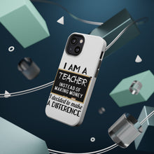 DistinctInk ToughCase for Apple iPhone, Compatible with MagSafe Charging - I Am A Teacher Make Difference Not Money