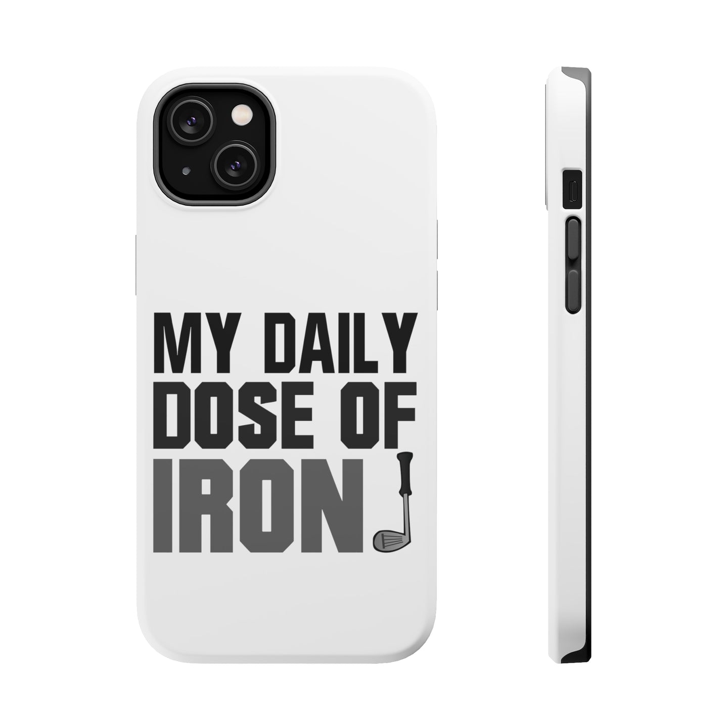 DistinctInk ToughCase for Apple iPhone, Compatible with MagSafe Charging - My Daily Dose of Iron Golf
