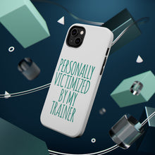 DistinctInk ToughCase for Apple iPhone, Compatible with MagSafe Charging - Personally Victimized by My Trainer