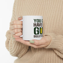 DistinctInk Glossy White Coffee / Tea Mug - You Can Have My Gun. Bullets First