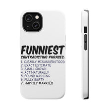 DistinctInk ToughCase for Apple iPhone, Compatible with MagSafe Charging - Funniest Contradicting Phrases - Married