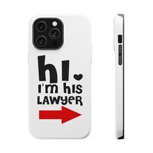 DistinctInk ToughCase for Apple iPhone, Compatible with MagSafe Charging - Hi. I'm His Lawyer