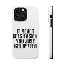 DistinctInk ToughCase for Apple iPhone, Compatible with MagSafe Charging - It Never Gets Easier You Just Get better