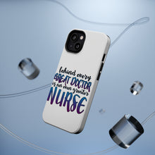 DistinctInk ToughCase for Apple iPhone, Compatible with MagSafe Charging - Behind Every Great Doctor Even Greater Nurse
