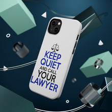 DistinctInk ToughCase for Apple iPhone, Compatible with MagSafe Charging - Keep Quite & Call Your Lawyer