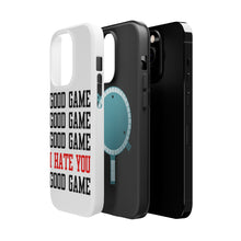 DistinctInk ToughCase for Apple iPhone, Compatible with MagSafe Charging - Good Game I Hate You Good Game