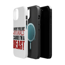 DistinctInk ToughCase for Apple iPhone, Compatible with MagSafe Charging - I Hope You Like Animals Cause I'm A Beast