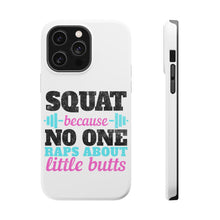 DistinctInk ToughCase for Apple iPhone, Compatible with MagSafe Charging - Squat Because No One Raps About Little Butts